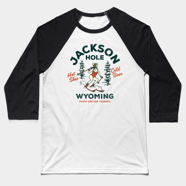 Jackson Hole, Wyoming: Pants Are For Tourists. Funny Retro Ski Design Baseball T-Shirt by The Whiskey Ginger